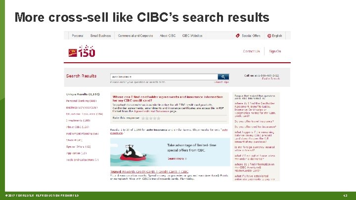 More cross-sell like CIBC’s search results © 2017 FORRESTER. REPRODUCTION PROHIBITED. 42 