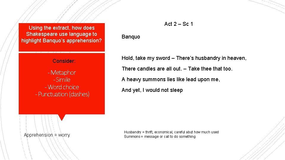 Using the extract, how does Shakespeare use language to highlight Banquo’s apprehension? Consider: -