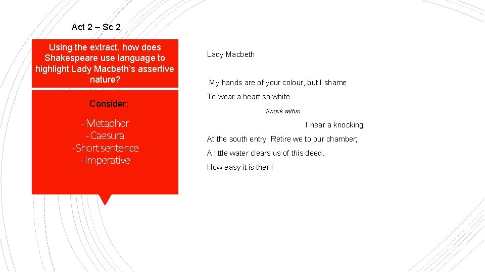 Act 2 – Sc 2 Using the extract, how does Shakespeare use language to