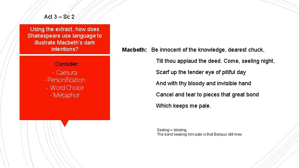 Act 3 – Sc 2 Using the extract, how does Shakespeare use language to