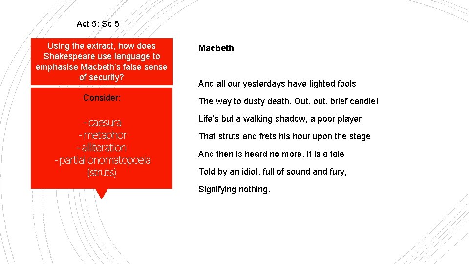 Act 5: Sc 5 Using the extract, how does Shakespeare use language to emphasise