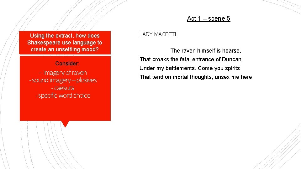 Act 1 – scene 5 Using the extract, how does Shakespeare use language to