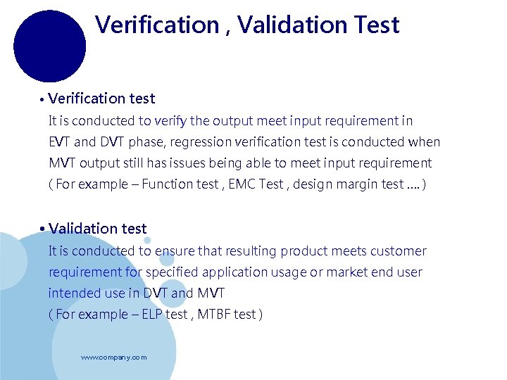 Verification , Validation Test • Verification test It is conducted to verify the output