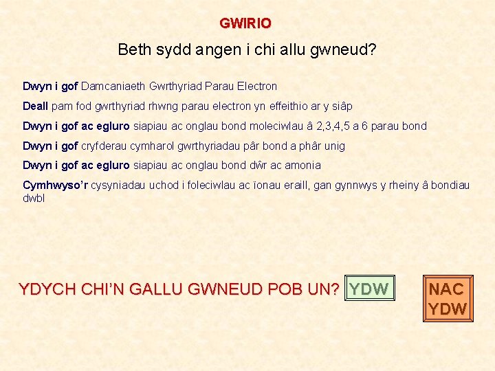 GWIRIO Beth sydd angen i chi allu gwneud? Dwyn i gof Damcaniaeth Gwrthyriad Parau