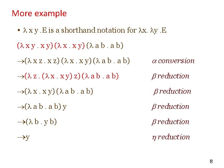 More example • x y. E is a shorthand notation for x. y. E