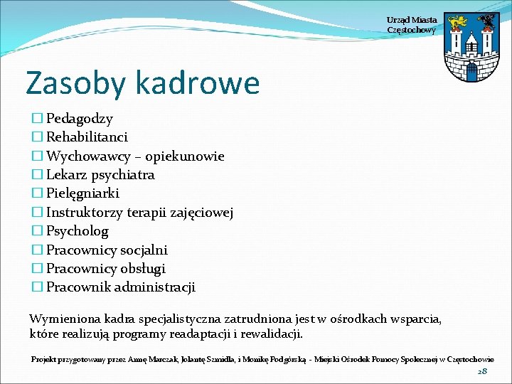 Urząd Miasta Częstochowy Zasoby kadrowe � Pedagodzy � Rehabilitanci � Wychowawcy – opiekunowie �