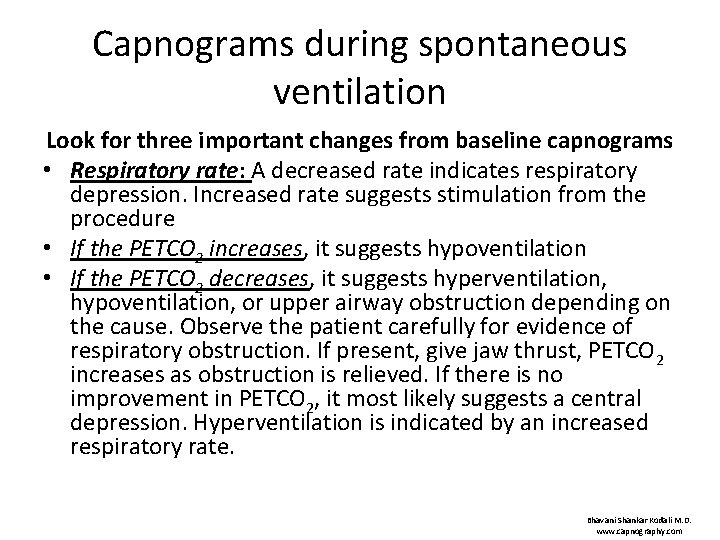 Capnograms during spontaneous ventilation Look for three important changes from baseline capnograms • Respiratory