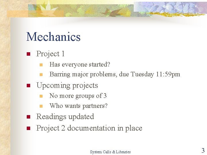 Mechanics n Project 1 n n n Upcoming projects n n Has everyone started?