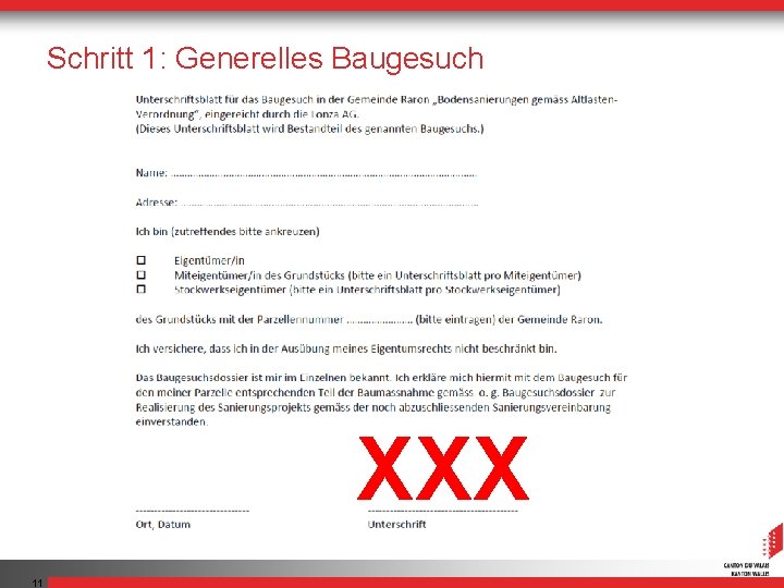 Schritt 1: Generelles Baugesuch XXX 11 Schritt 1: Generelles Baugesuch XXX 11