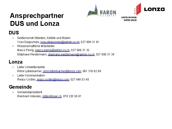 Ansprechpartner DUS und Lonza DUS n n Sektionschef Altlasten, Abfälle und Boden Yves Degoumois,