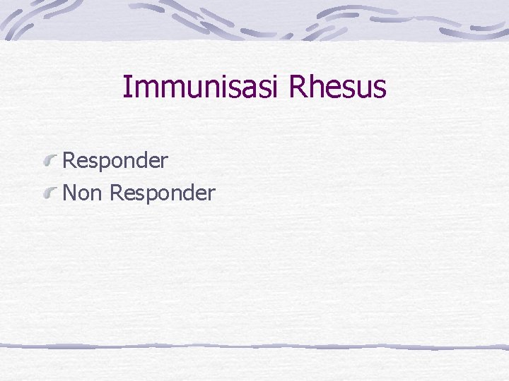 Immunisasi Rhesus Responder Non Responder 