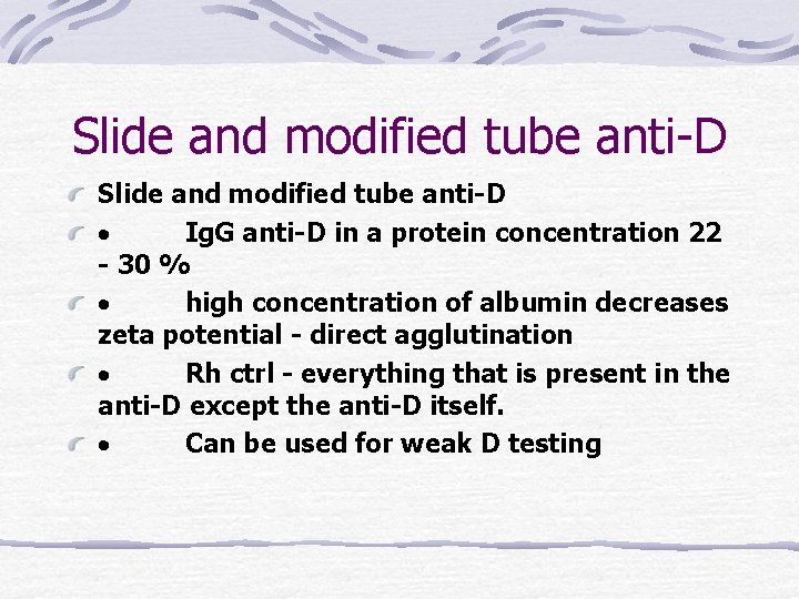 Slide and modified tube anti-D · Ig. G anti-D in a protein concentration 22