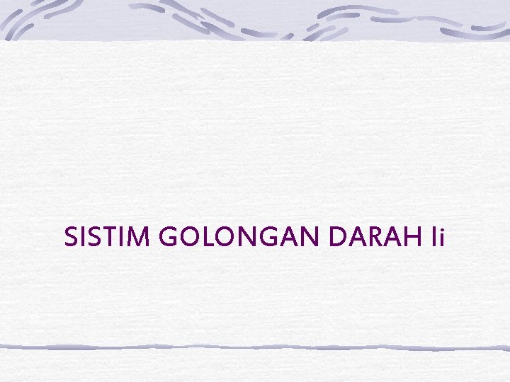 SISTIM GOLONGAN DARAH Ii 