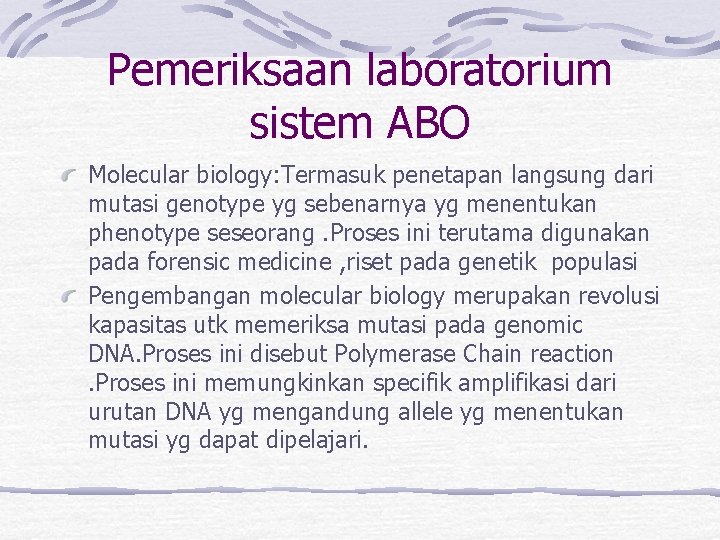 Pemeriksaan laboratorium sistem ABO Molecular biology: Termasuk penetapan langsung dari mutasi genotype yg sebenarnya