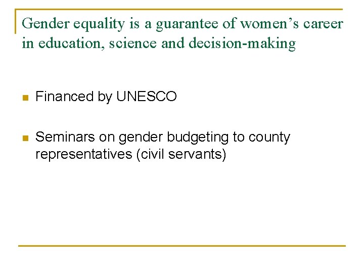 Gender equality is a guarantee of women’s career in education, science and decision-making n