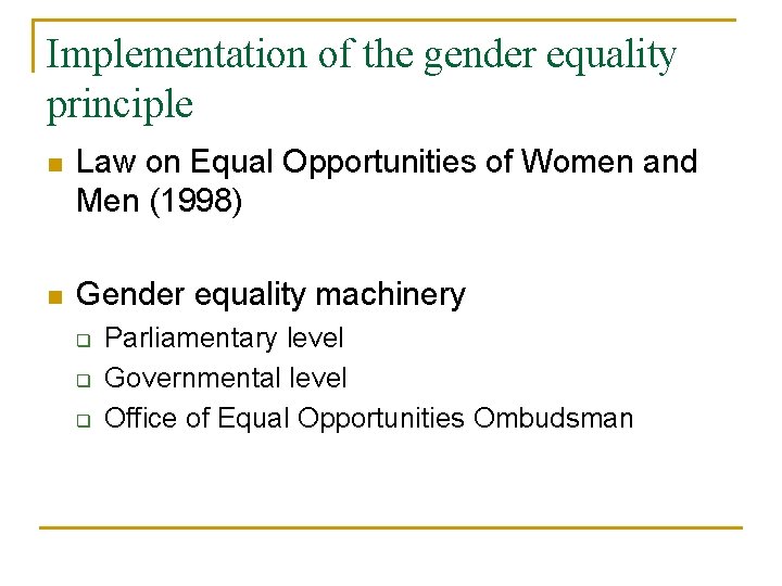Implementation of the gender equality principle n Law on Equal Opportunities of Women and