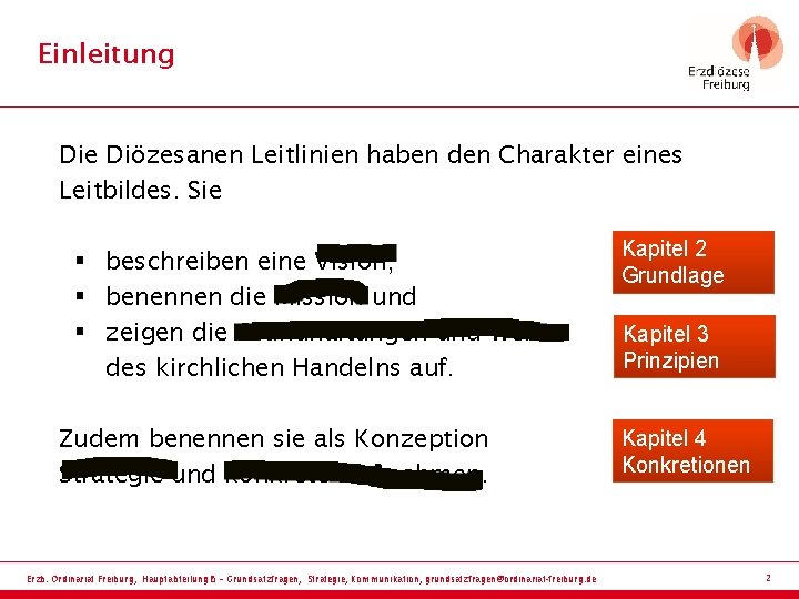 Einleitung Die Diözesanen Leitlinien haben den Charakter eines Leitbildes. Sie § beschreiben eine Vision,