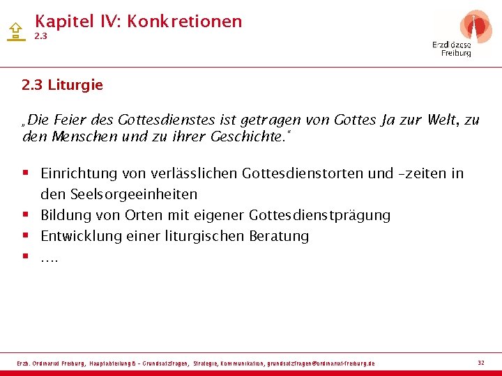  Kapitel IV: Konkretionen 2. 3 Liturgie „Die Feier des Gottesdienstes ist getragen von