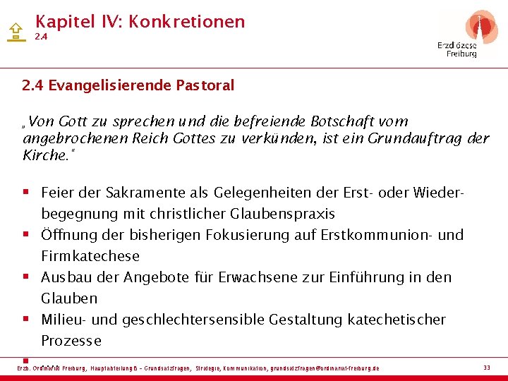  Kapitel IV: Konkretionen 2. 4 Evangelisierende Pastoral „Von Gott zu sprechen und die