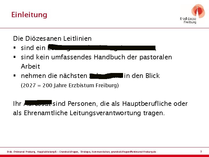 Einleitung Die Diözesanen Leitlinien § sind ein Leitungs- und Führungsinstrument, § sind kein umfassendes