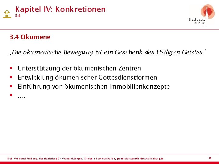  Kapitel IV: Konkretionen 3. 4 Ökumene „Die ökumenische Bewegung ist ein Geschenk des