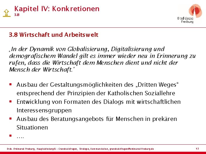  Kapitel IV: Konkretionen 3. 8 Wirtschaft und Arbeitswelt „In der Dynamik von Globalisierung,