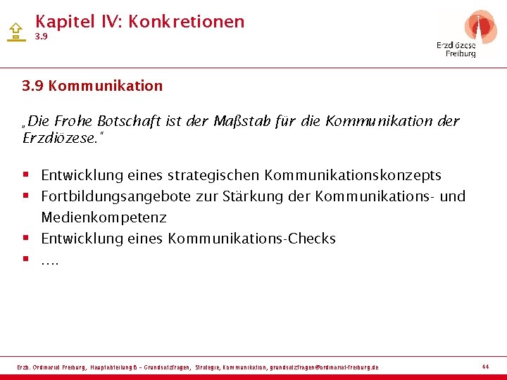  Kapitel IV: Konkretionen 3. 9 Kommunikation „Die Frohe Botschaft ist der Maßstab für