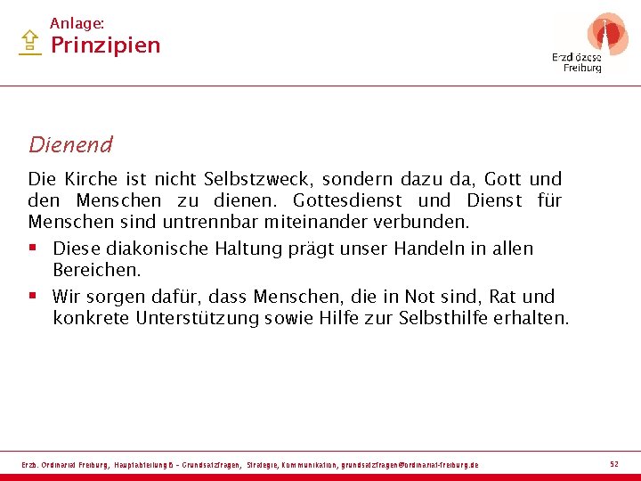 Anlage: Prinzipien Dienend Die Kirche ist nicht Selbstzweck, sondern dazu da, Gott und den