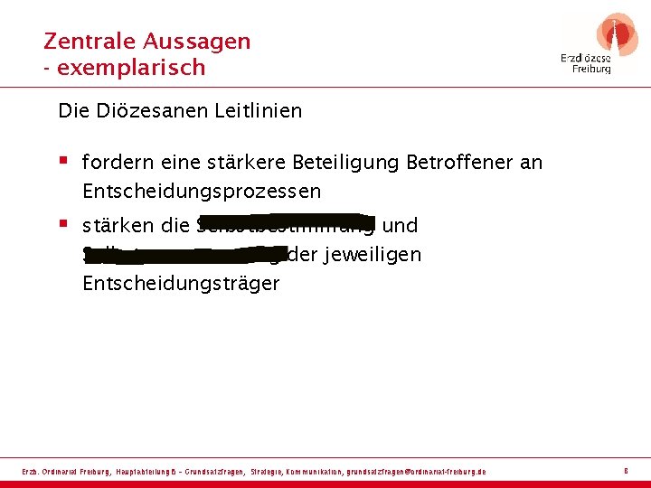 Zentrale Aussagen - exemplarisch Die Diözesanen Leitlinien § fordern eine stärkere Beteiligung Betroffener an