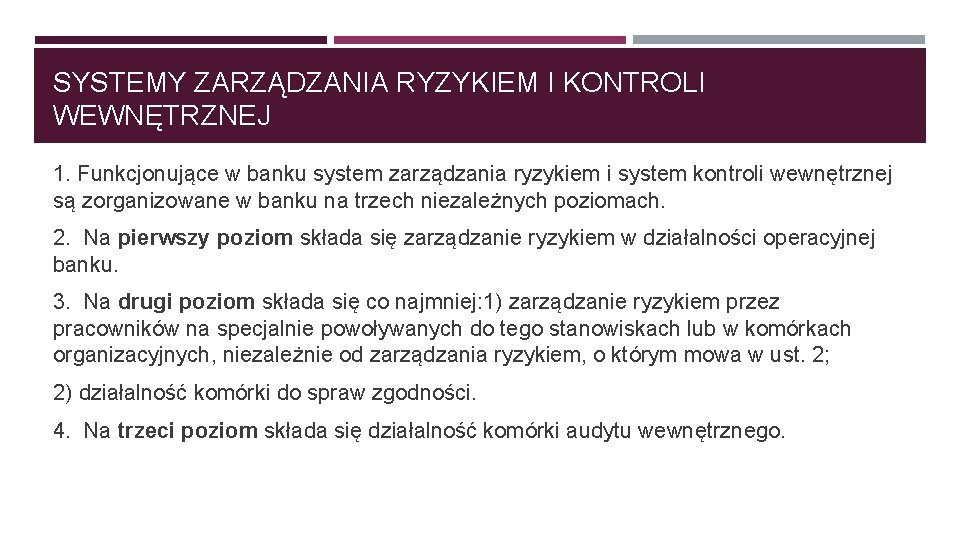 SYSTEMY ZARZĄDZANIA RYZYKIEM I KONTROLI WEWNĘTRZNEJ 1. Funkcjonujące w banku system zarządzania ryzykiem i