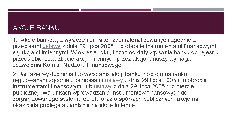 AKCJE BANKU 1. Akcje banków, z wyłączeniem akcji zdematerializowanych zgodnie z przepisami ustawy z