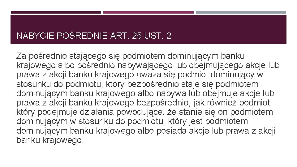 NABYCIE POŚREDNIE ART. 25 UST. 2 Za pośrednio stającego się podmiotem dominującym banku krajowego