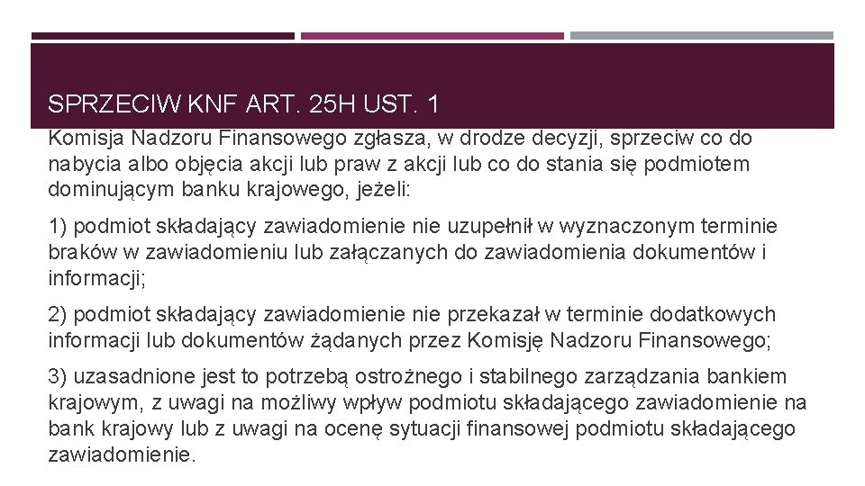 SPRZECIW KNF ART. 25 H UST. 1 Komisja Nadzoru Finansowego zgłasza, w drodze decyzji,