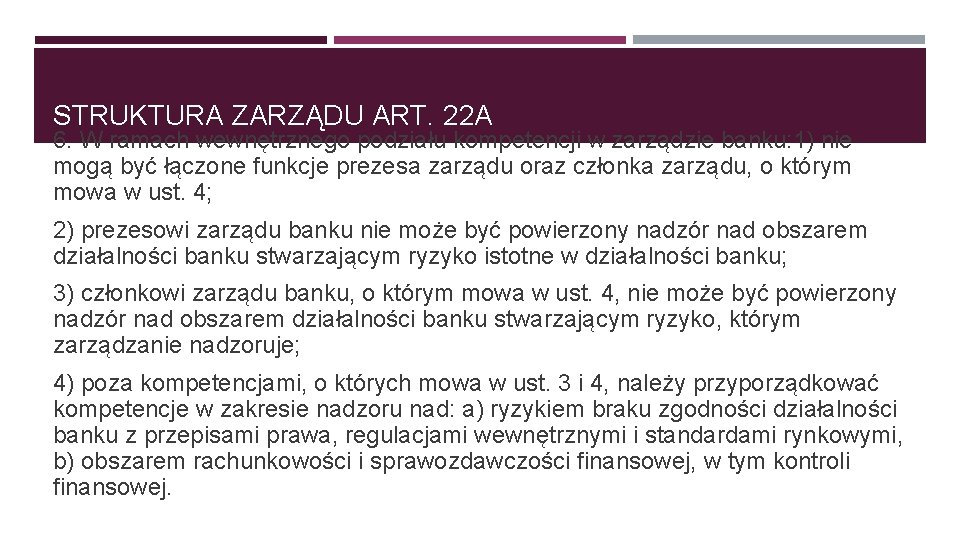 STRUKTURA ZARZĄDU ART. 22 A 6. W ramach wewnętrznego podziału kompetencji w zarządzie banku: