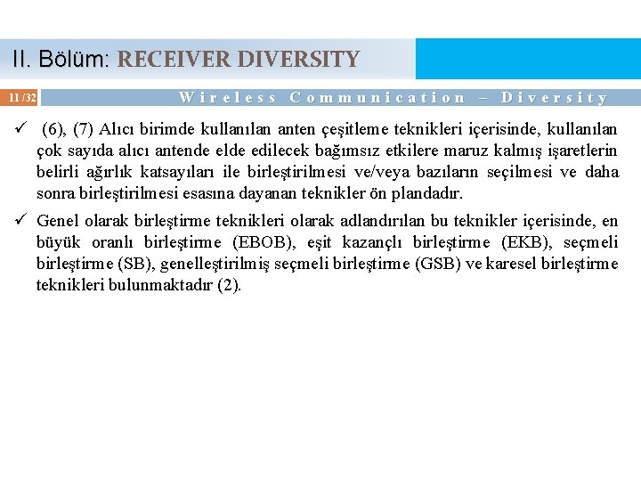  II. Bölüm: RECEIVER DIVERSITY II. Bölüm: 11 /32 Wireless Communication – Diversity ü