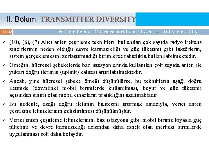  III. Bölüm: TRANSMITTER DIVERSITY III. Bölüm: 19 /32 Wireless Communication – Diversity ü
