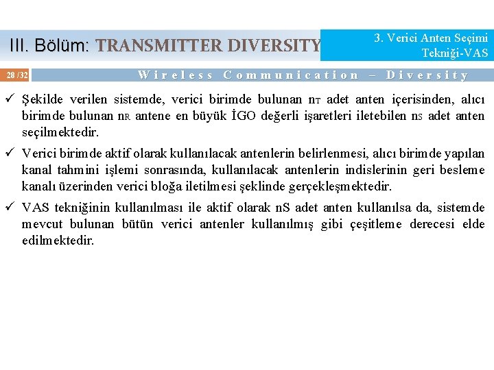  III. Bölüm: TRANSMITTER DIVERSITY III. Bölüm: 28 /32 3. Verici Anten Seçimi Tekniği-VAS