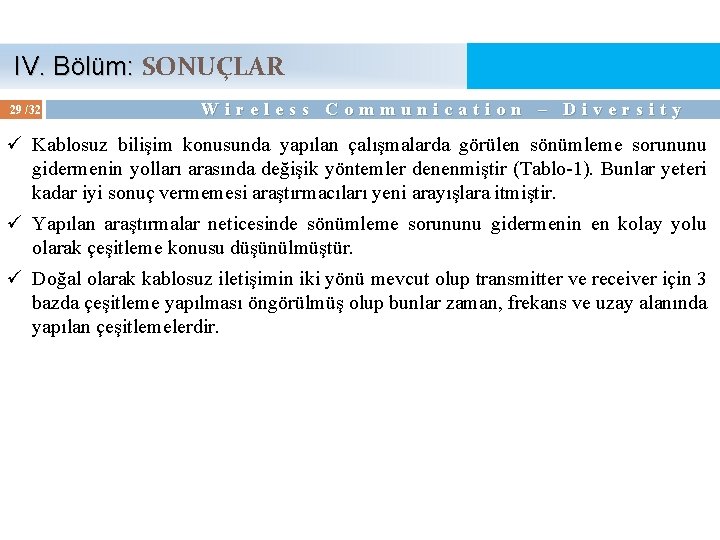  IV. Bölüm: SONUÇLAR IV. Bölüm: 29 /32 Wireless Communication – Diversity ü Kablosuz