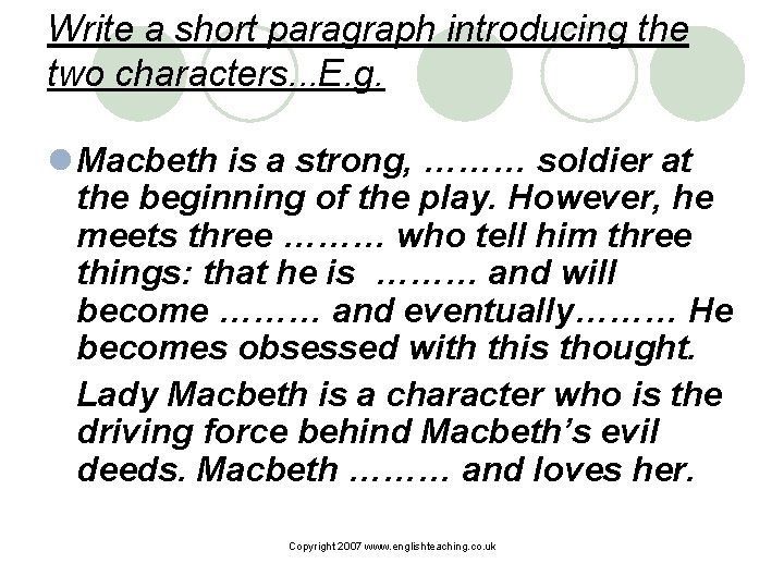 Write a short paragraph introducing the two characters. . . E. g. l Macbeth