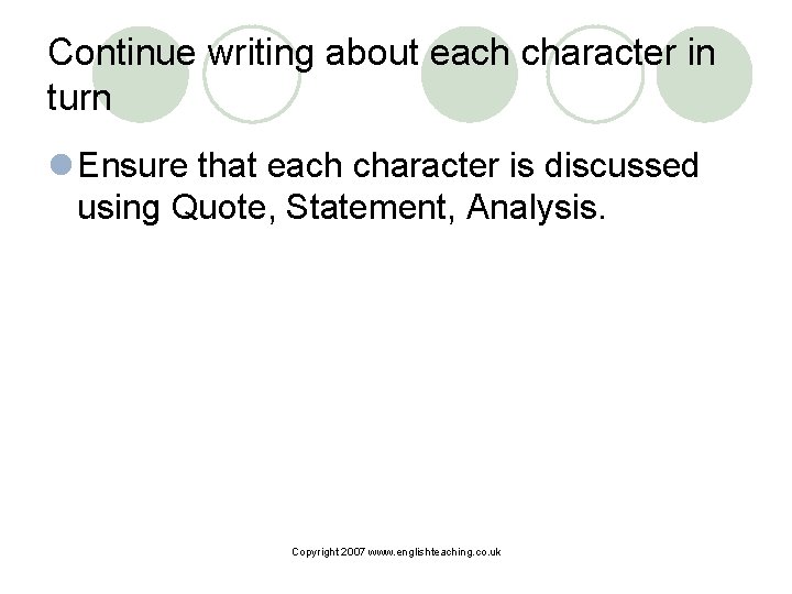 Continue writing about each character in turn l Ensure that each character is discussed