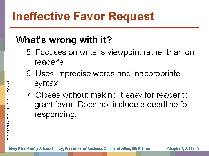 Ineffective Favor Request What’s wrong with it? © 2013 Cengage Learning ● All Rights