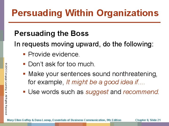 Persuading Within Organizations Persuading the Boss In requests moving upward, do the following: ©