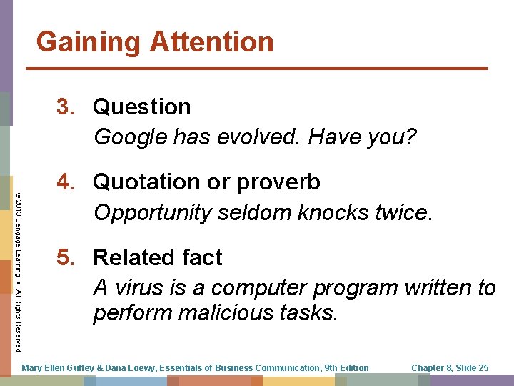 Gaining Attention 3. Question Google has evolved. Have you? © 2013 Cengage Learning ● Gaining Attention 3. Question Google has evolved. Have you? © 2013 Cengage Learning ●