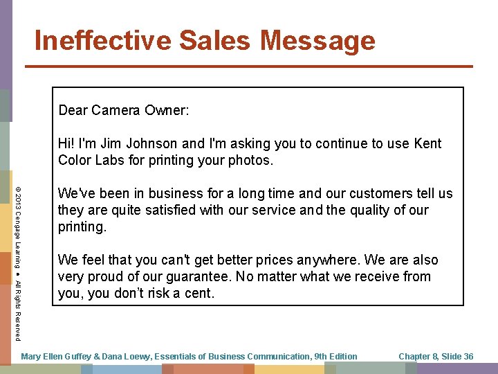 Ineffective Sales Message Dear Camera Owner: Hi! I'm Jim Johnson and I'm asking you