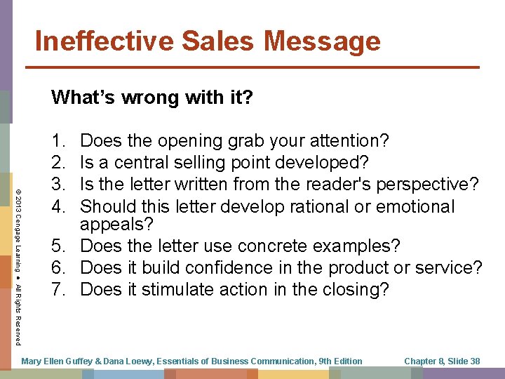 Ineffective Sales Message What’s wrong with it? © 2013 Cengage Learning ● All Rights