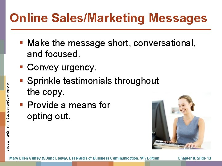 Online Sales/Marketing Messages © 2013 Cengage Learning ● All Rights Reserved § Make the