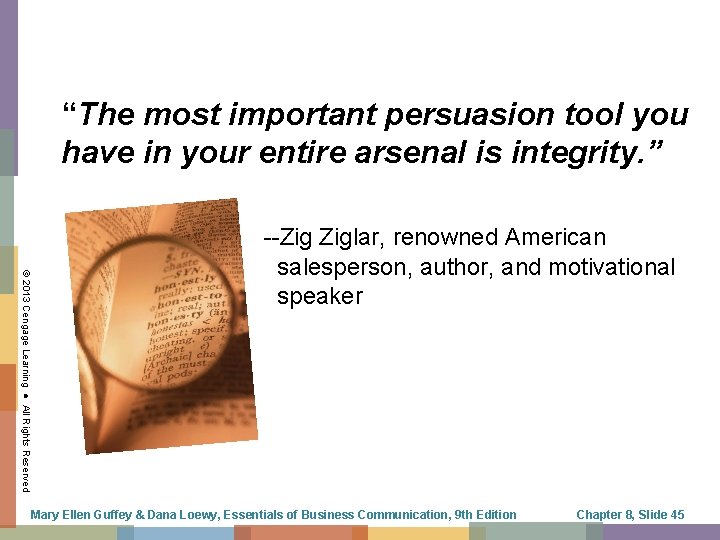 “The most important persuasion tool you have in your entire arsenal is integrity. ” “The most important persuasion tool you have in your entire arsenal is integrity. ”