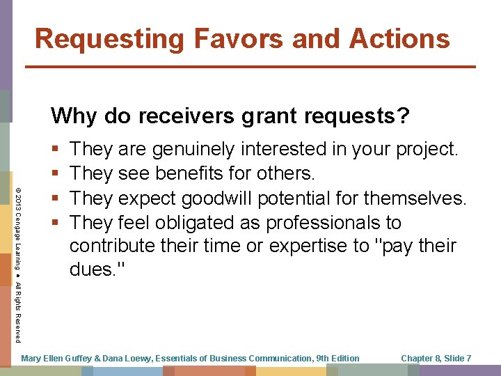 Requesting Favors and Actions Why do receivers grant requests? © 2013 Cengage Learning ●