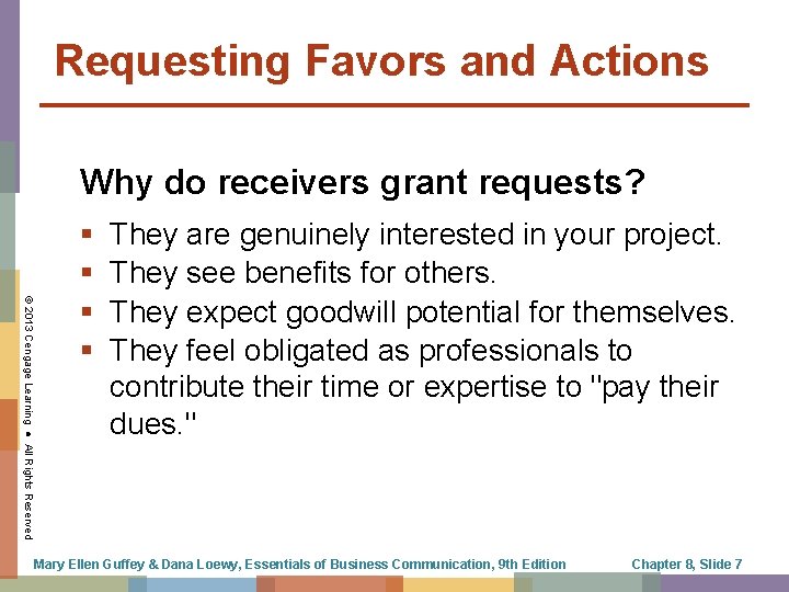Requesting Favors and Actions Why do receivers grant requests? © 2013 Cengage Learning ● Requesting Favors and Actions Why do receivers grant requests? © 2013 Cengage Learning ●