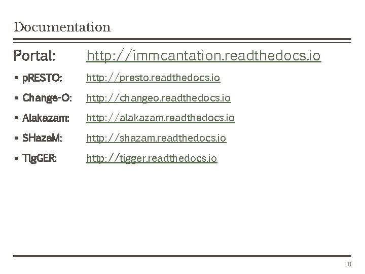 Documentation Portal: http: //immcantation. readthedocs. io § p. RESTO: http: //presto. readthedocs. io §